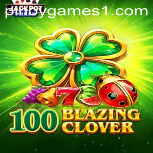 100BlazingClover: A New Era in Pinoy Games