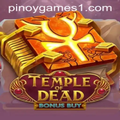 Exploring the Thrills of TempleofDeadBonusBuy and Pinoy Games
