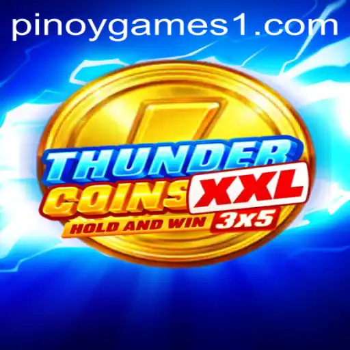 Exploring ThunderCoinsXxl: The New Pinoy Gaming Sensation